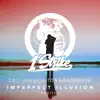 C-Ro, Uwe Worlitzer & Nazzereene - Imperfect Illusion (II & I Remix) - Single